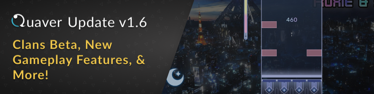 Quaver v1.6.0 Update Patch Notes - Clans Beta, New Gameplay Features, & More!